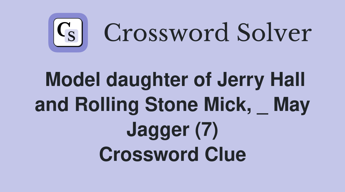 Model daughter of Jerry Hall and Rolling Stone Mick, _ May Jagger (7